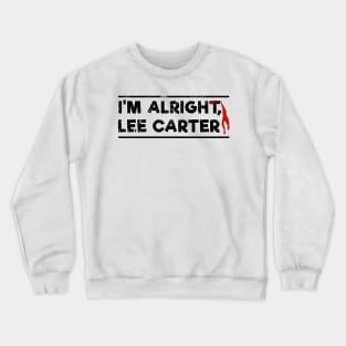 Son of Rambow - I'm alright, Lee Carter Crewneck Sweatshirt